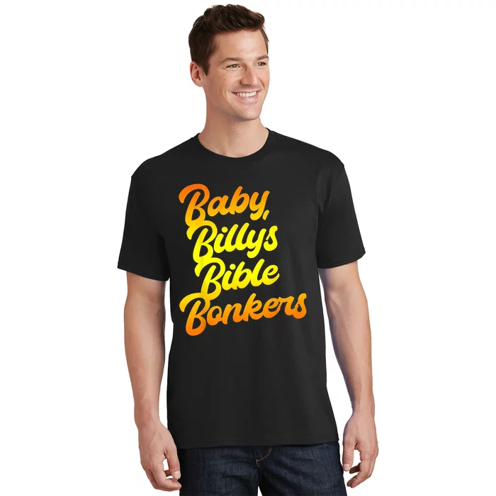 Baby Billys Bible Bonkers T-Shirt