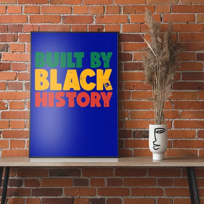 Built By Black History Month Juneteenth Black Pride Gift Poster