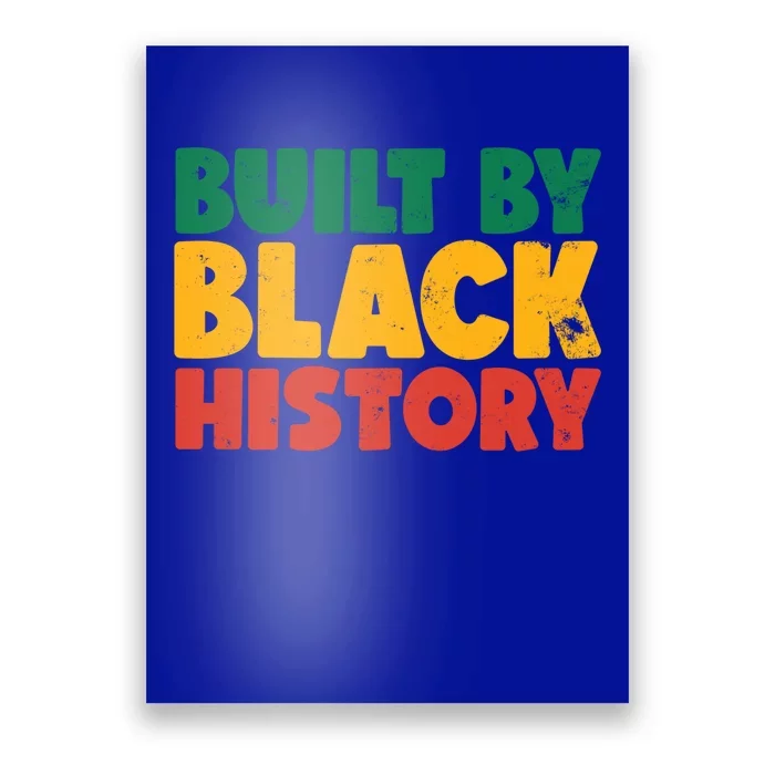 Built By Black History Month Juneteenth Black Pride Gift Poster