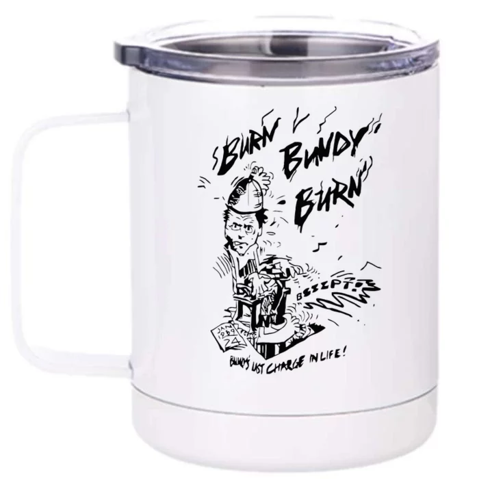 Burn Bundy Burn Front & Back 12oz Stainless Steel Tumbler Cup