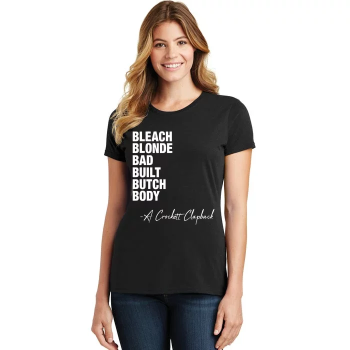 Bleach Blonde Bad Built Butch Body A Crockett Clapback Women's T-Shirt