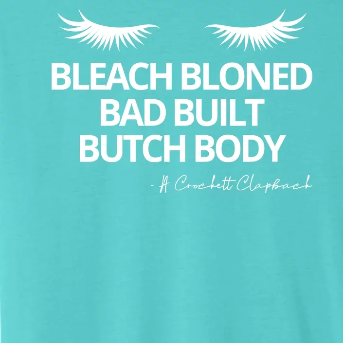 Bleach Blonded Bad Built Butch Body ChromaSoft Performance T-Shirt