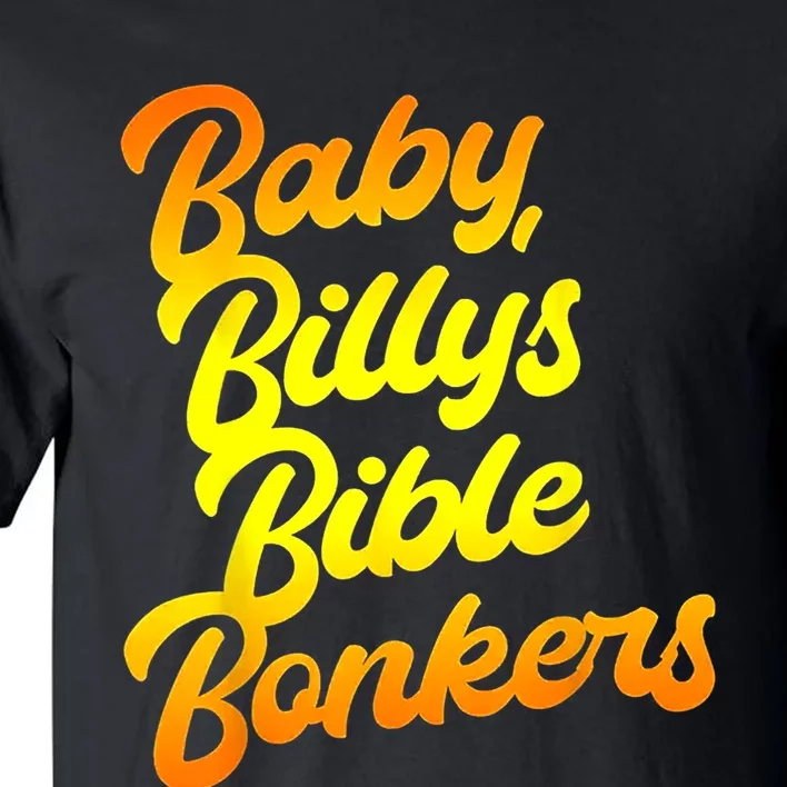 Baby Billys Bible Bonkers Tall T-Shirt