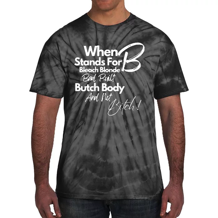 Bleach Blonde Bad Built Botched Body Tie-Dye T-Shirt