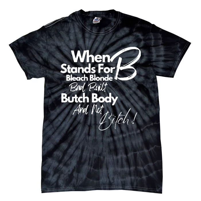 Bleach Blonde Bad Built Botched Body Tie-Dye T-Shirt