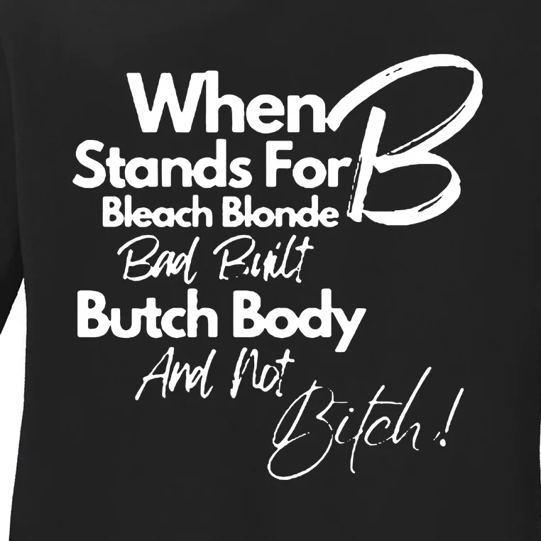 Bleach Blonde Bad Built Botched Body Ladies Long Sleeve Shirt