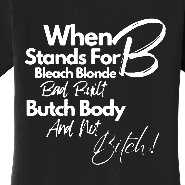 Bleach Blonde Bad Built Botched Body Women's T-Shirt