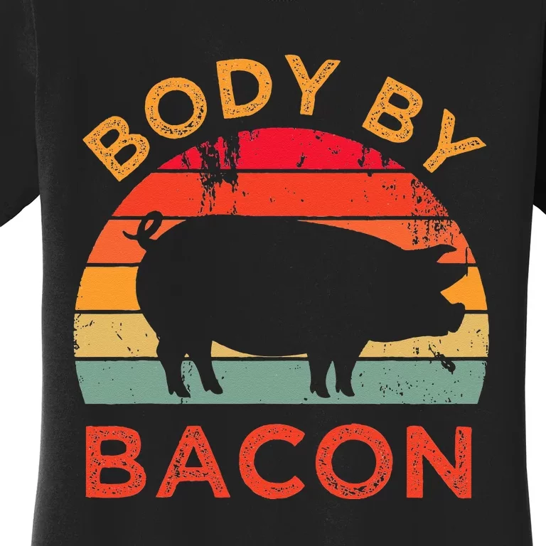 Body By Bacon For Low Carb High Fat Ketogenic Diet Women's T-Shirt