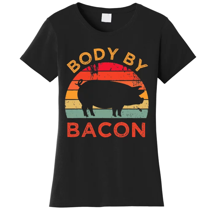 Body By Bacon For Low Carb High Fat Ketogenic Diet Women's T-Shirt