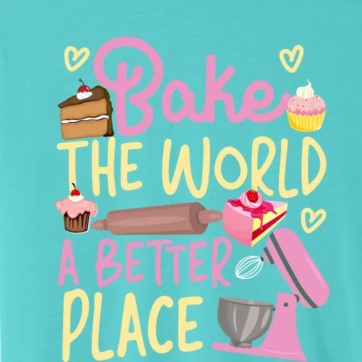 Bake Baking Beater Bake The World A Better Place Funny Gift ChromaSoft Performance T-Shirt