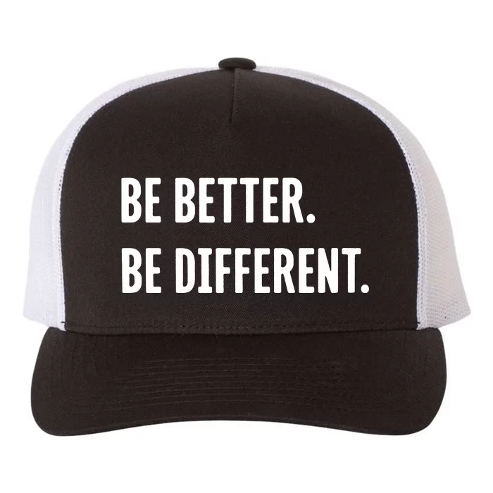 Be Better Be Different Yupoong Adult 5-Panel Trucker Hat