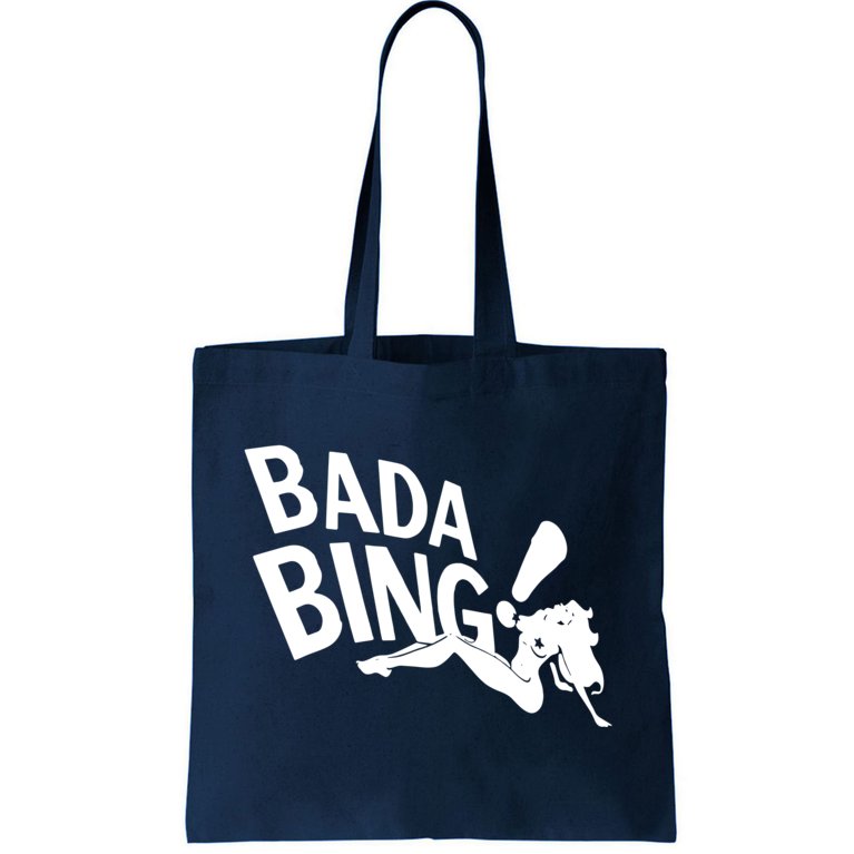 Bada Bing Tote Bag