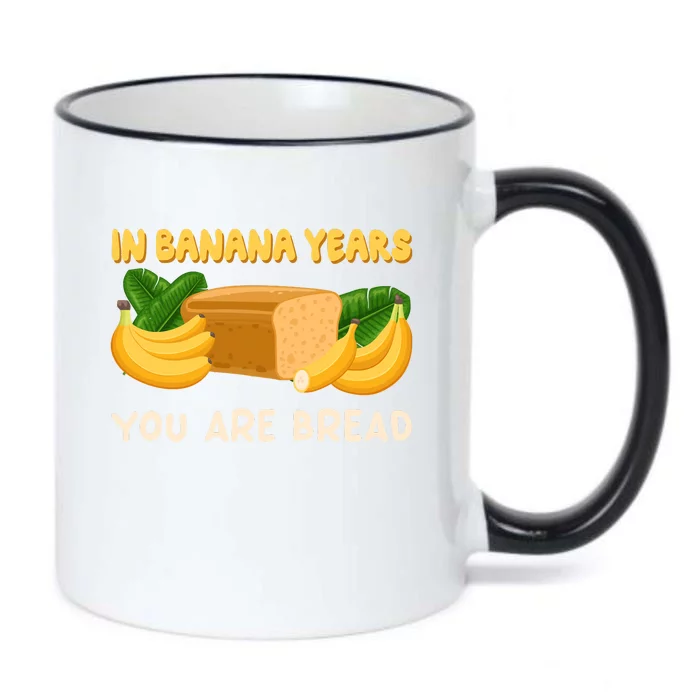 Bakery Banana Bread In Banana Years You're Bread Black Color Changing Mug