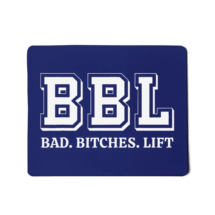 Bbl Bad Bitches Lift Funny Lifting Weight Workout Fitness Mousepad