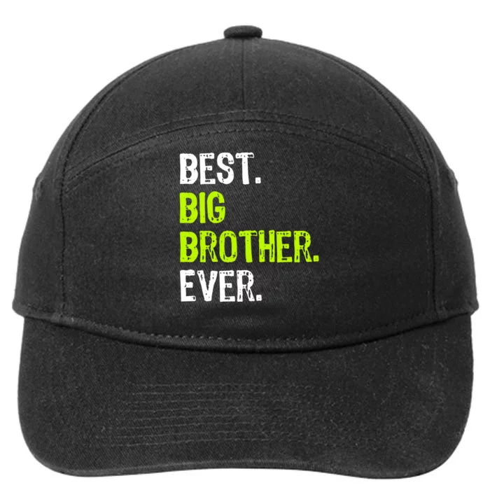 Best Big Brother Ever Teenager Older Sibling For Boys 7-Panel Snapback Hat