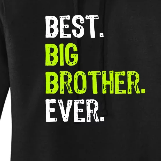 Best Big Brother Ever Teenager Older Sibling For Boys Women's Pullover Hoodie