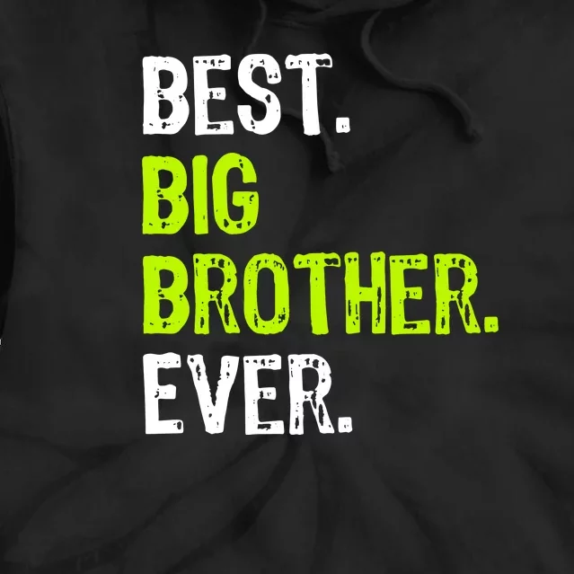 Best Big Brother Ever Teenager Older Sibling For Boys Tie Dye Hoodie