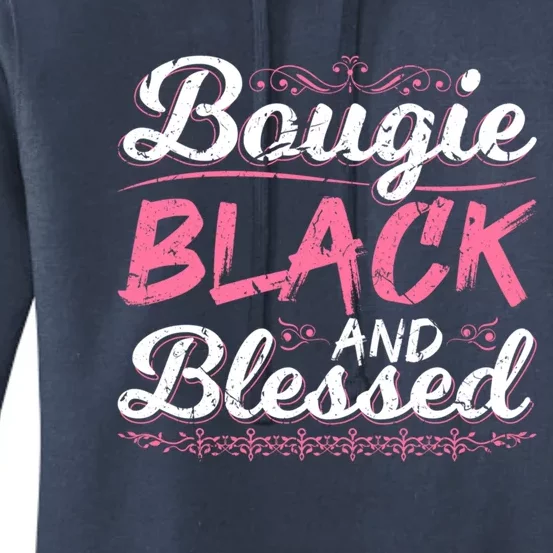 Bougie Black Blessed Dope Boujee Melanin Christmas Gift Tee Gift Women's Pullover Hoodie