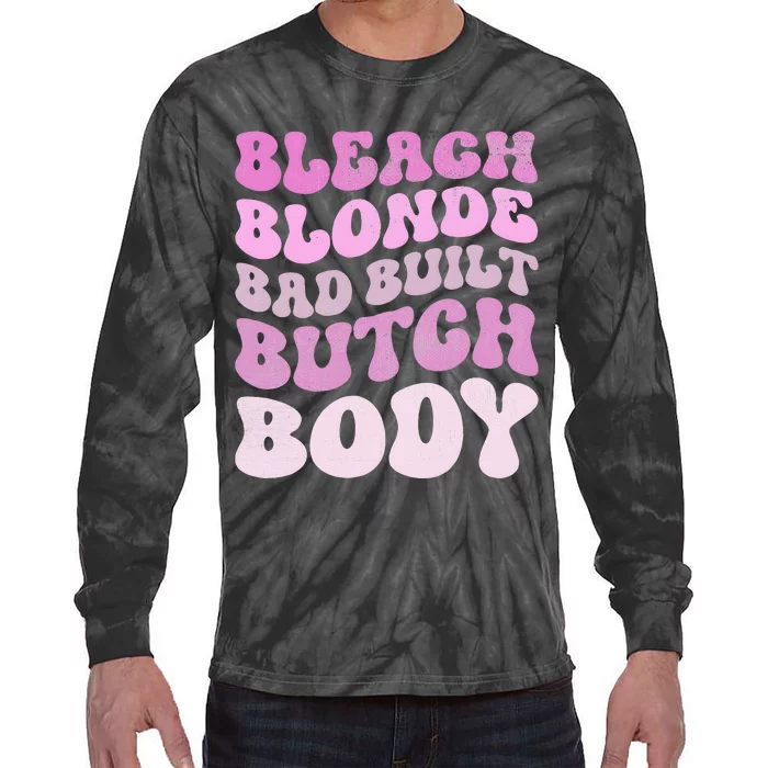 Bleach Blonde Bad Built Butch Body Tie-Dye Long Sleeve Shirt