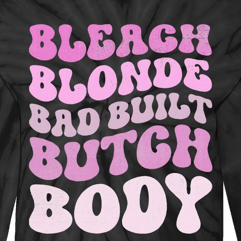 Bleach Blonde Bad Built Butch Body Tie-Dye Long Sleeve Shirt