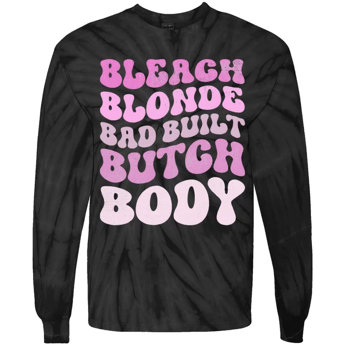 Bleach Blonde Bad Built Butch Body Tie-Dye Long Sleeve Shirt