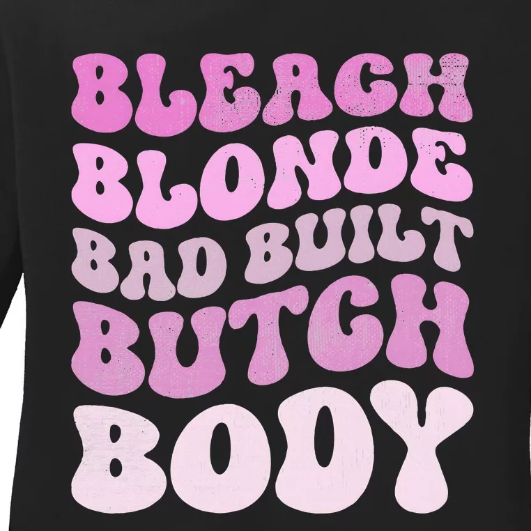 Bleach Blonde Bad Built Butch Body Ladies Long Sleeve Shirt