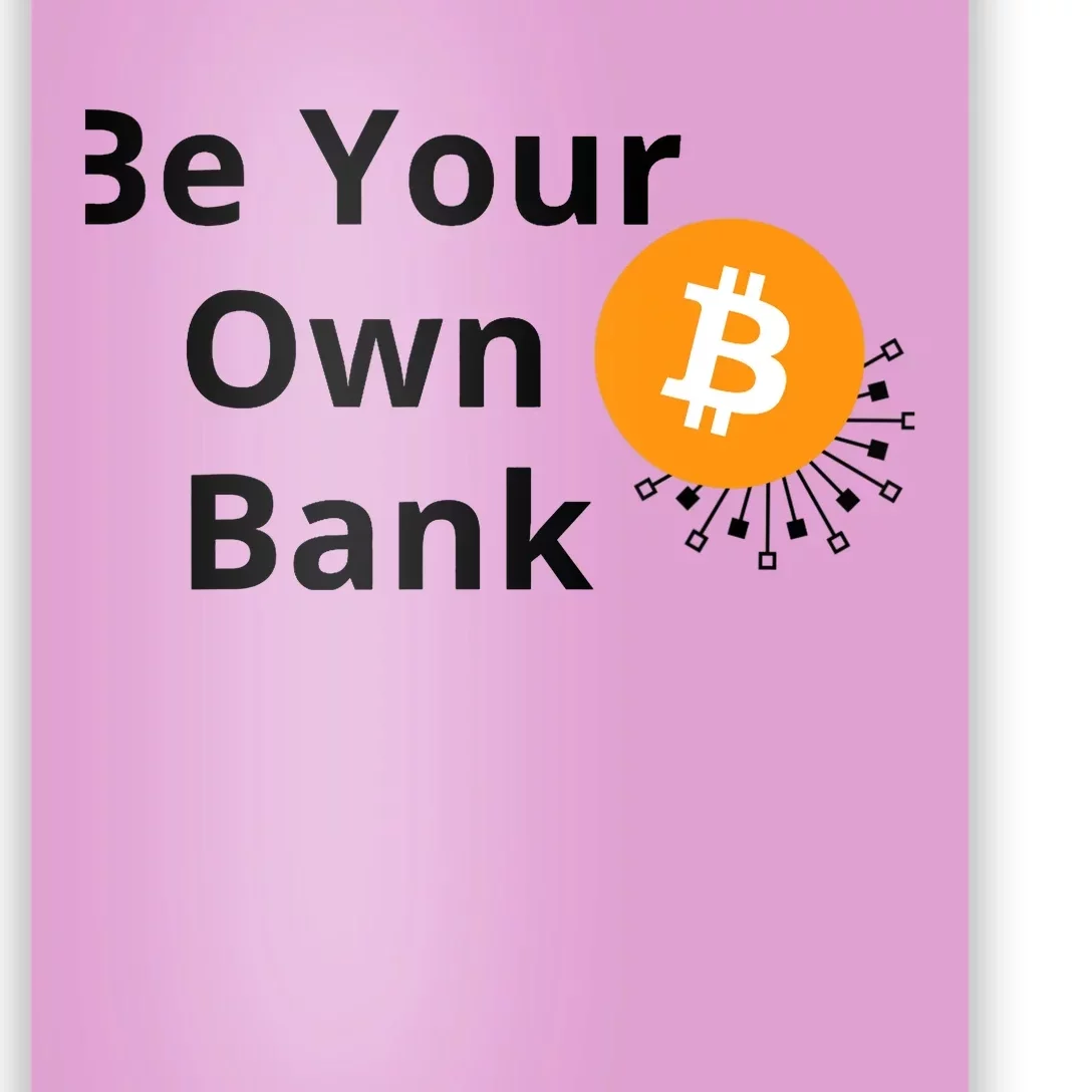 BTC Bitcoin Be Your Own Bank Crypto Poster