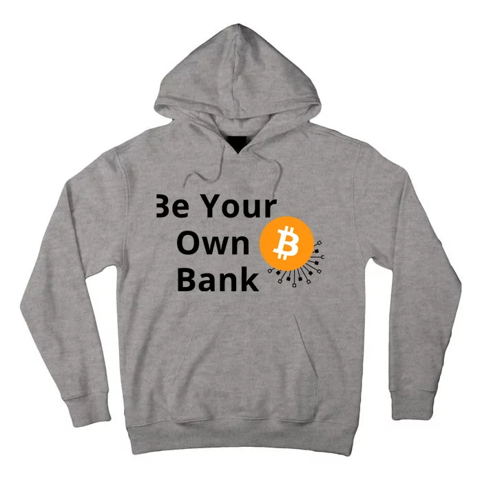 BTC Bitcoin Be Your Own Bank Crypto Tall Hoodie