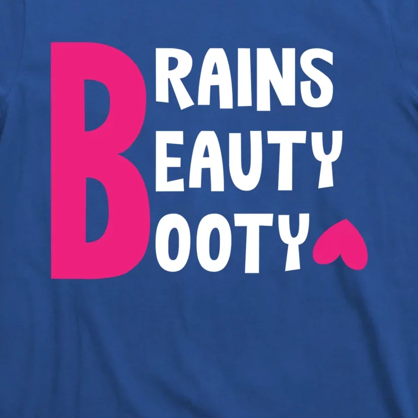 Brains Beauty Booty Funny Smart Pretty Fitness Butt Workout Gift T-Shirt