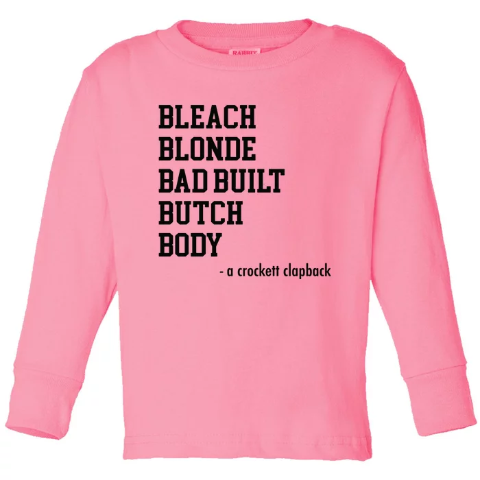 Bleach Blonde Bad Built Botched Body Toddler Long Sleeve Shirt