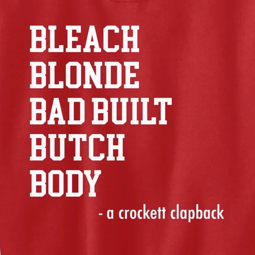 Bleach Blonde Bad Built Botched Body Kids Sweatshirt