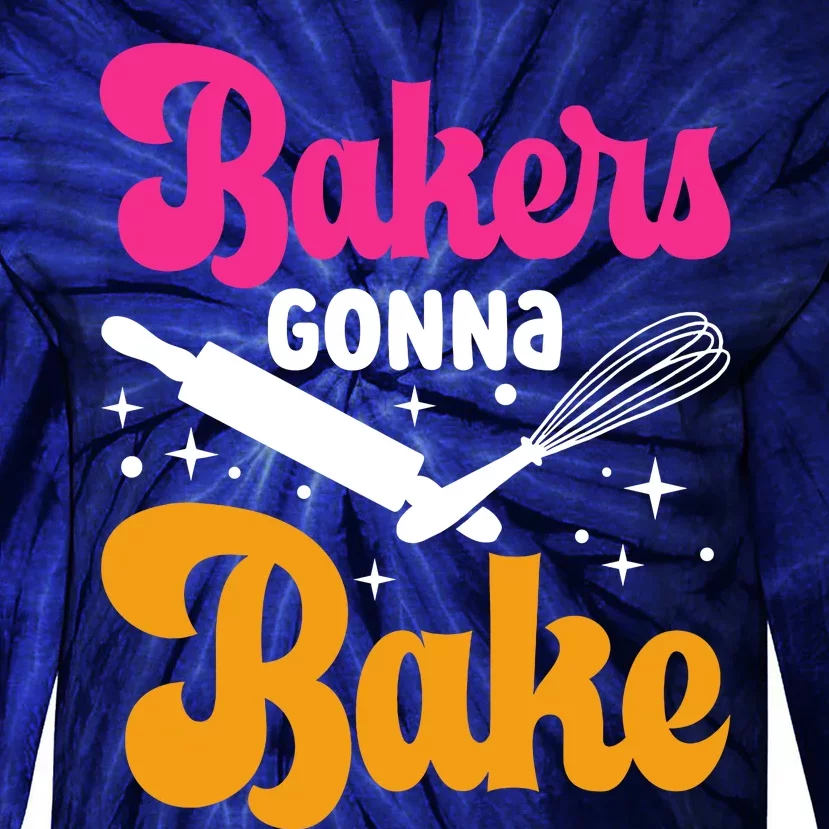 Bake Baking Bakers Gonna Bake Tie-Dye Long Sleeve Shirt