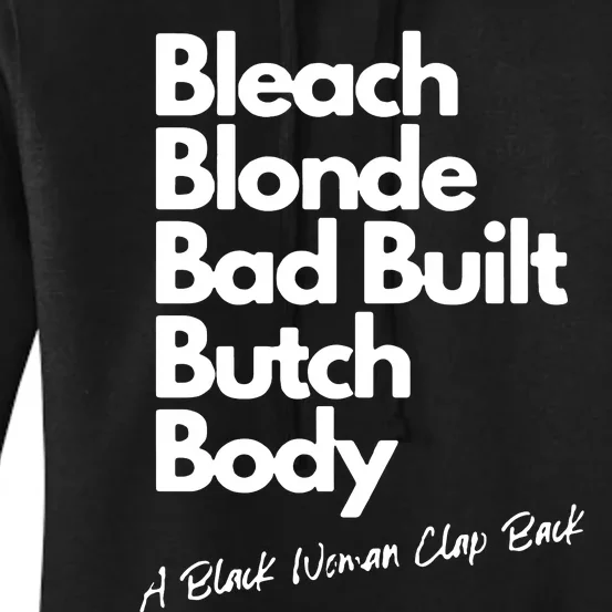 Bleach Blonde Bad Built Butch Body A Black Woman Clap Back Women's Pullover Hoodie