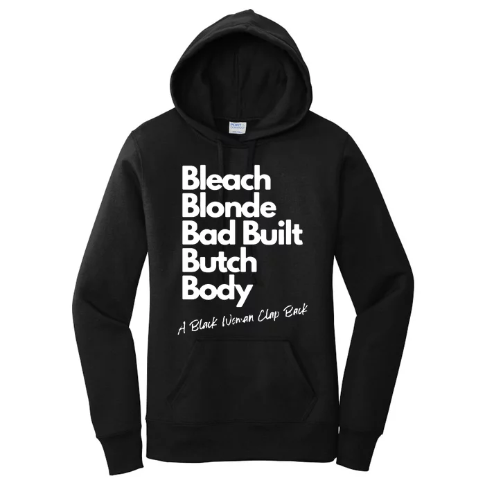 Bleach Blonde Bad Built Butch Body A Black Woman Clap Back Women's Pullover Hoodie