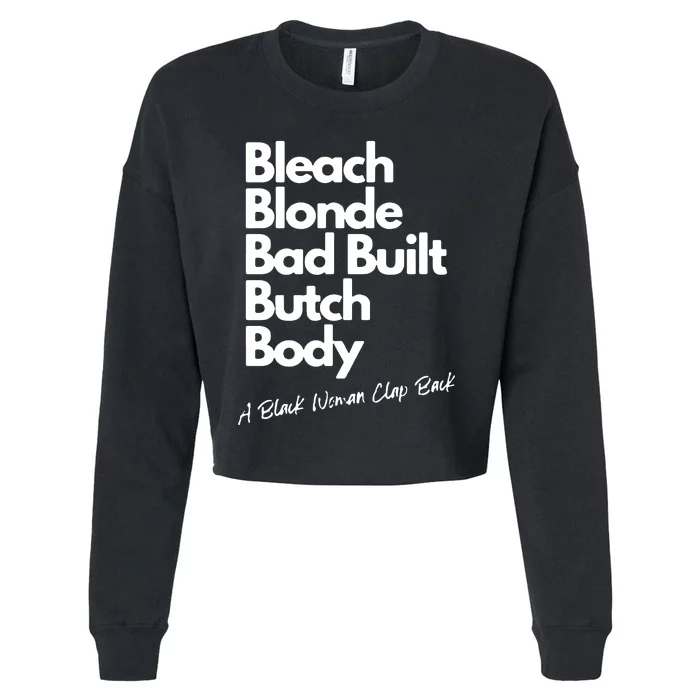 Bleach Blonde Bad Built Butch Body A Black Woman Clap Back Cropped Pullover Crew