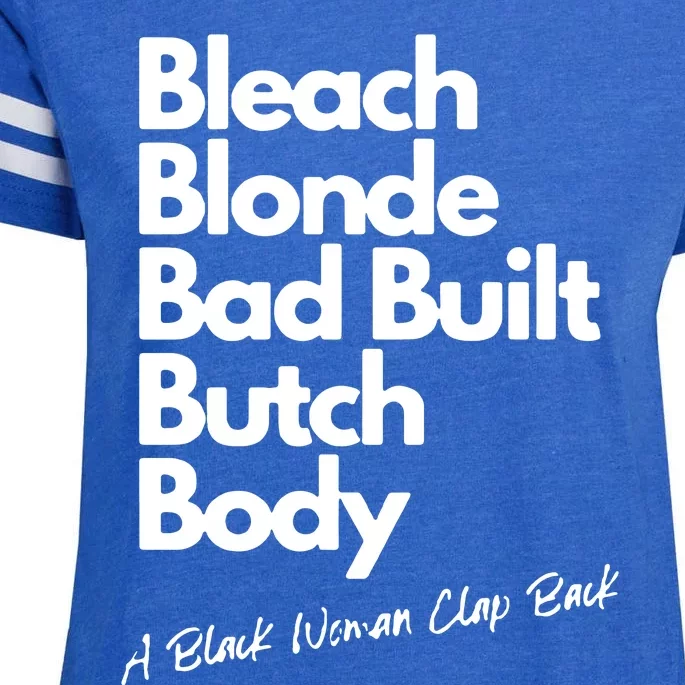 Bleach Blonde Bad Built Butch Body A Black Woman Clap Back Enza Ladies Jersey Football T-Shirt