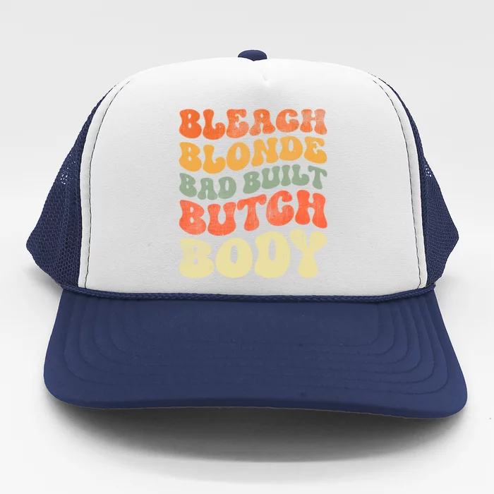 Bleach Blonde Bad Built Butch Body Retro Vintage Funny Trucker Hat