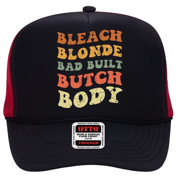 Bleach Blonde Bad Built Butch Body Grunge Retro Funny Gift High Crown Mesh Trucker Hat