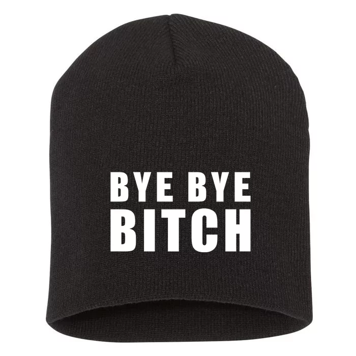 BYE BYE BITCH Funny Wrestling Fan Short Acrylic Beanie