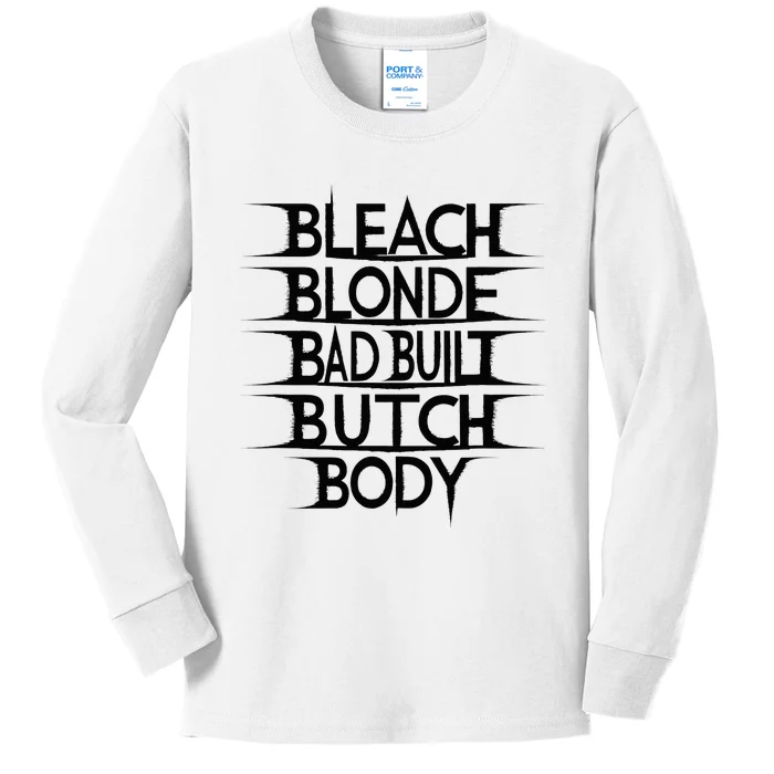 Bleach Blonde Bad Built Butch Body Kids Long Sleeve Shirt