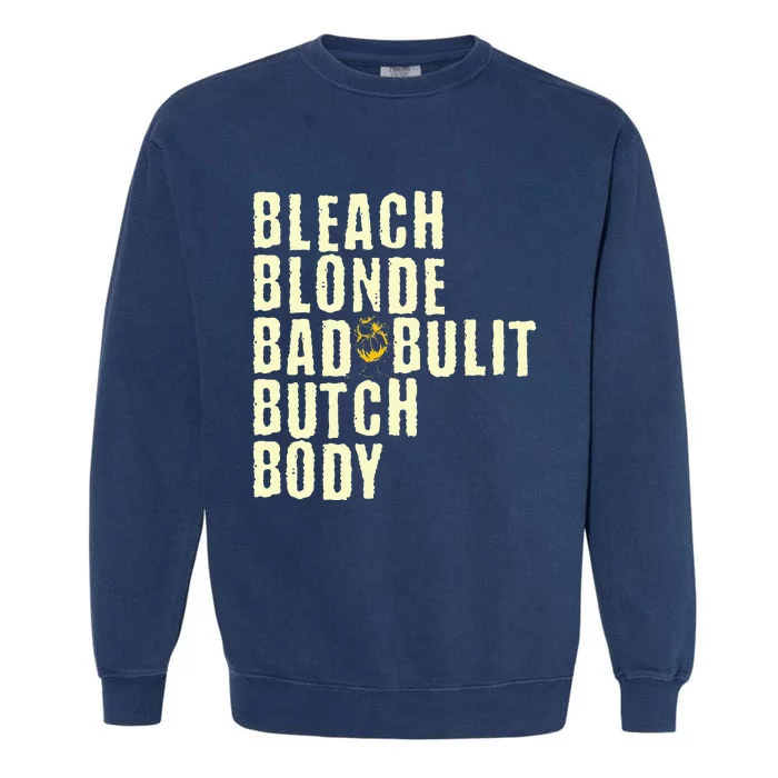 Bleach Blonde Bad Built Butch Body Garment-Dyed Sweatshirt