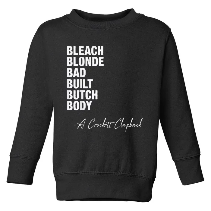 Bleach Blonde Bad Built Butch Body Toddler Sweatshirt