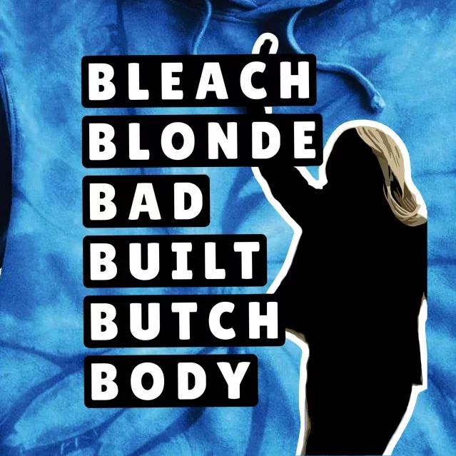 Bleach Blonde Bad Built Butch Body Tie Dye Hoodie