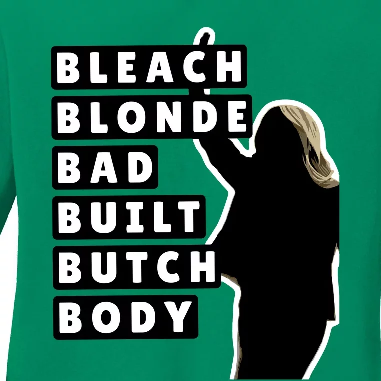 Bleach Blonde Bad Built Butch Body Ladies Long Sleeve Shirt