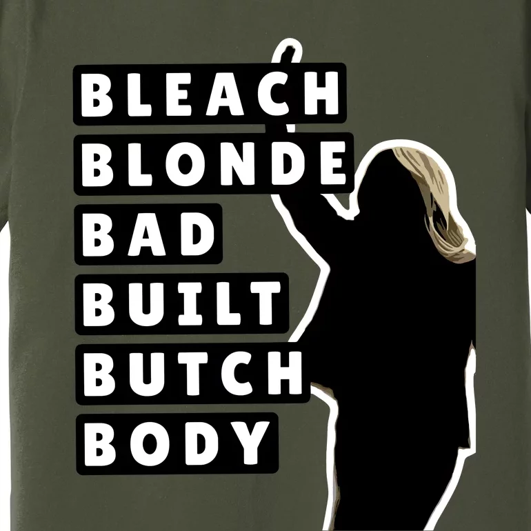 Bleach Blonde Bad Built Butch Body Premium T-Shirt