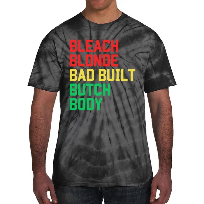 Bleach Blonde Bad Built Butch Body Anti Maga Juneteenth Tie-Dye T-Shirt