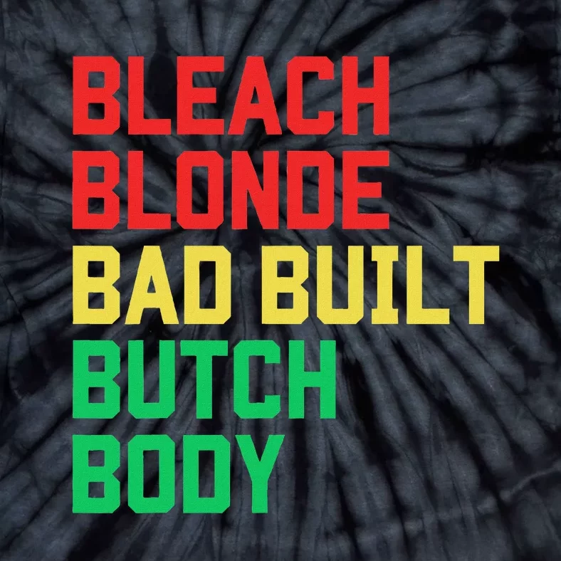 Bleach Blonde Bad Built Butch Body Anti Maga Juneteenth Tie-Dye T-Shirt