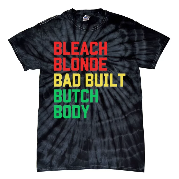 Bleach Blonde Bad Built Butch Body Anti Maga Juneteenth Tie-Dye T-Shirt