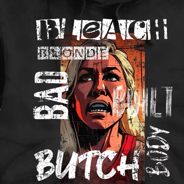 Bleach Blonde Bad Built Butch Body Trendy Design Tie Dye Hoodie