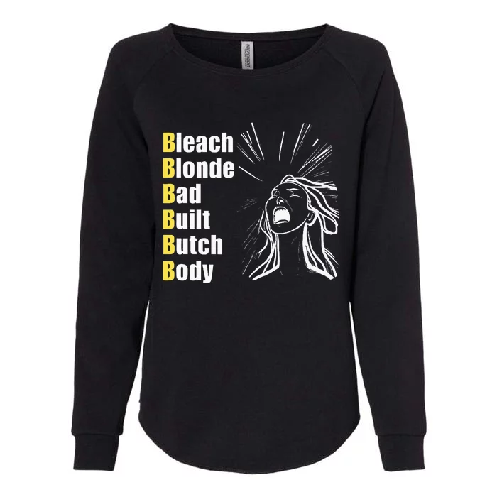 Bleach Blonde Bad Built Butch Body Womens California Wash Sweatshirt